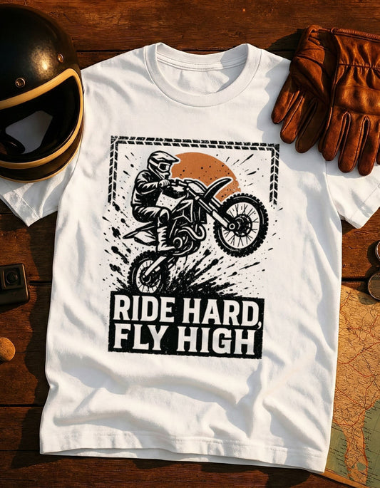 Ride Hard Fly High Motocross T-Shirt — Dirt Bike Rider Graphic Tee