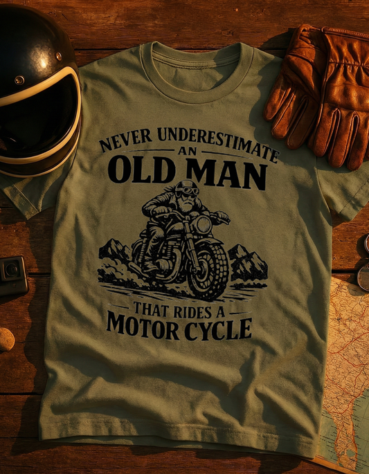 Never Underestimate an Old Man That Rides a Motorcycle T-Shirt — Vintage Biker Tee for Dad & Grandpa