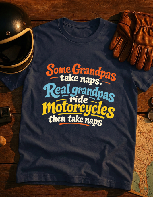 Motorcycle Grandpa T-Shirt — "Some Grandpas Take Naps. Real Grandpas Ride Motorcycles" Retro Tee